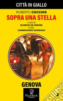 Sopra una stella. I casi dei Eugenio De Simone e del commissario Giordano. Vol. 2 libro di Cocchis Roberto