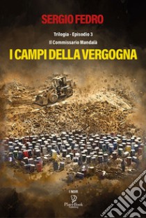 I campi della vergogna libro di Fedro Sergio