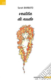 Vestita di nudo libro di Barbuto Sarah