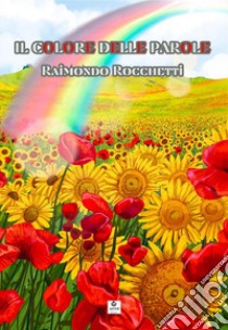 Il colore delle parole libro di Rocchetti Raimondo