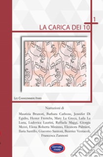 La carica dei 10+1. Storie professionali e private virtù. Nuova ediz. libro