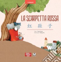 La scarpetta rossa. Ediz. italiana e cinese libro di Tang Sulan