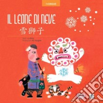 Il leone di neve. Ediz. illustrata libro di Lu Bing; Liang Y. (cur.)