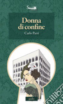 Donna di confine libro di Parri Carlo