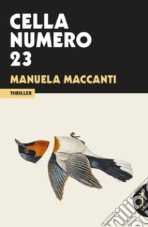 Cella numero 23 libro di Maccanti Manuela