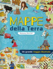 Mappe del mondo. Un grande viaggio illustrato. Ediz. a colori libro