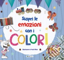 Scopri le emozioni con i colori. Ediz. a colori libro di Delgado Ana