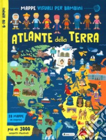 Atlante della Terra. Mappe visuali per bambini. Ediz. a colori libro