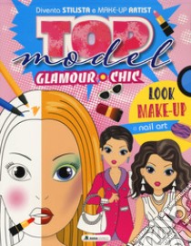 Top model glamour chic. Ediz. a colori libro