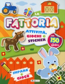 Fattoria. Attività, giochi e sticker. 150 sticker. Ediz. a colori libro