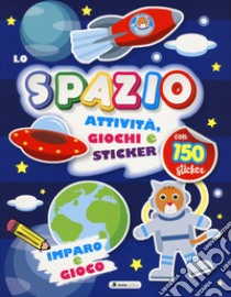 Spazio. Attività, giochi e sticker. 150 sticker. Ediz. a colori libro