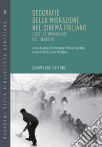 Geografie della migrazione nel cinema italiano. Luoghi e immaginari del transito libro di Michalsky Tanja; Bremenkamp Adrian; Marmo Lorenzo