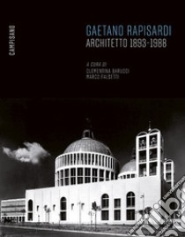 Gaetano Rapisardi. Architetto 1893-1988 libro di Barucci C. (cur.); Falsetti M. (cur.)