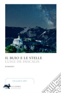 Il buio e le stelle libro di De Pascalis Luigi