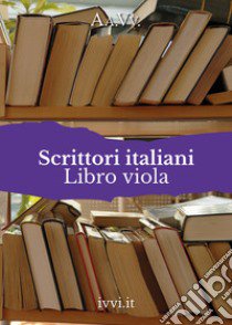 Scrittori italiani. Libro viola libro