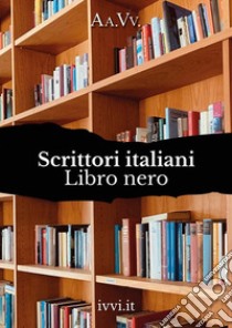 Scrittori italiani. Libro nero libro