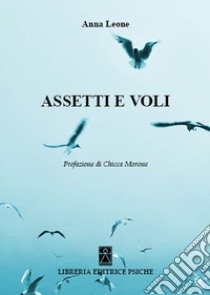 Assetti e voli libro di Leone Anna