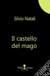 Il castello del mago libro di Natali Silvio