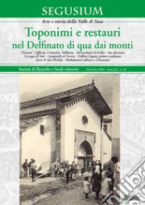 Segusium. Arte e storia della Valle di Susa (2023). Vol. 62: Toponimi e restauri nel Delfinato di qua dai monti libro