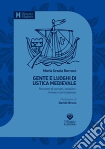 Gente e luoghi di Ustica medievale. Racconti di corsari, cavalieri, monaci e principesse libro di Barraco Maria Grazia