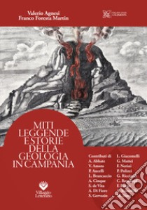 Miti leggende e storie della geologia in Campania libro di Agnesi Valerio; Foresta Martin Franco