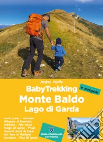 Babytrekking. Monte Baldo e Lago di Garda libro di Miotto Andrea