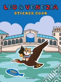 Leo & Venezia. Sticker book. Ediz. illustrata libro