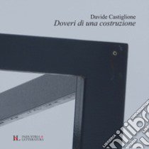 Doveri di una costruzione libro di Castiglione Davide