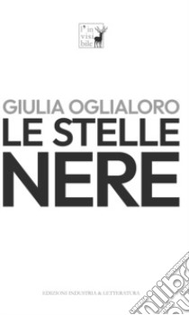 Le stelle nere libro di Oglialoro Giulia