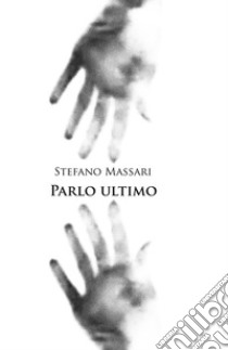 Parlo ultimo libro di Massari Stefano