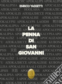 La penna di San Giovanni. Nuova ediz. libro di Tassetti Enrico