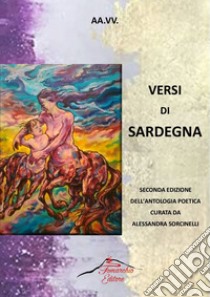 Versi di Sardegna. Nuova ediz.. Vol. 2 libro di Sorcinelli A. (cur.)