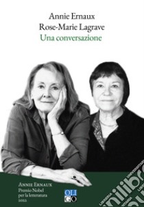 Una conversazione libro di Ernaux Annie; Lagrave Rose-Marie