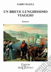 Un breve lunghissimo viaggio libro di Mazza Fabio