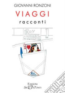 Viaggi. Con QR-Code libro di Ronzoni Giovanni