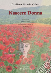 Nascere donna libro di Bianchi Caleri Giuliana