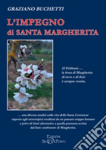 L'impegno di Santa Margherita libro di Buchetti Graziano
