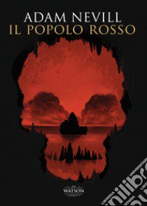 Il popolo rosso libro di Nevill Adam