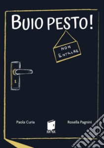 Buio pesto! Ediz. illustrata libro di Curia Paola