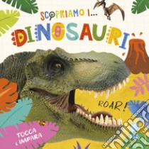 Scopriamo i dinosauri. Ediz. a colori libro di Atkinson Mary