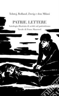 Patrie. Lettere. Ediz. illustrata libro di Tolstoj Lev; Rolland Romain; Zweig Stefan