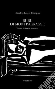 Bubu di Montparnasse. Ediz. illustrata libro di Philippe Charles-Louis; Ficarra A. (cur.)