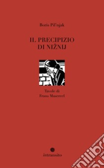 Il precipizio di Niznij libro di Pilnjàk Boris; Persi U. (cur.)