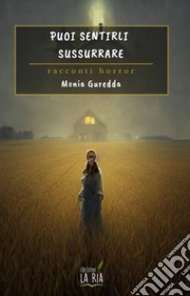 Puoi sentirli sussurrare libro di Guredda Monia