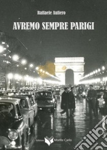 Avremo sempre Parigi libro di Aufiero Raffaele