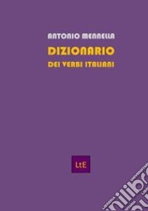 Dizionario dei verbi italiani libro di Mennella Antonio