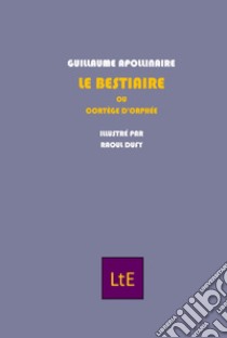Le bestiaire ou cortège d'Orphée libro di Apollinaire Guillaume