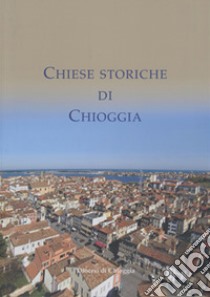 Chiese storiche di Chioggia libro di Marangon Giuliano