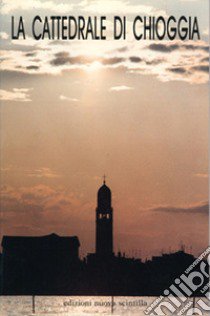 La cattedrale di Chioggia libro