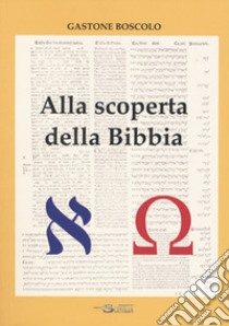 Alla scoperta della Bibbia libro di Boscolo Gastone